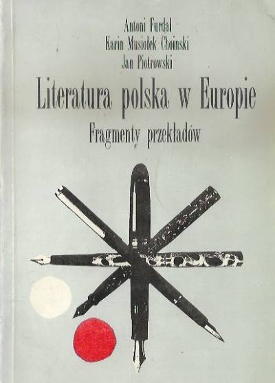 Furdal, Musiołek-Choiński, Piotrowski - Literatura polska w Europie. Fragmenty przekładów