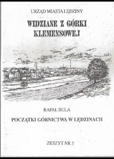 Rafał Buła - Początki górnictwa w Lędzinach