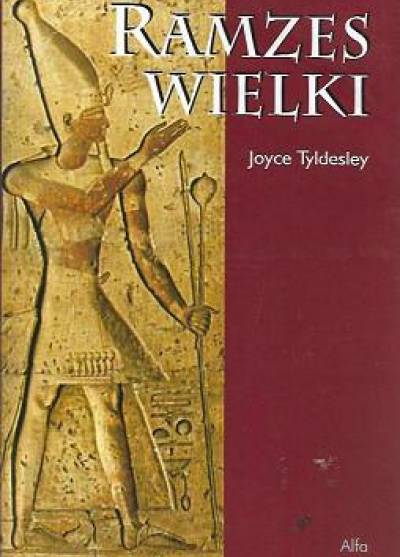 Joyce Tyldesley - Ramzes Wielki
