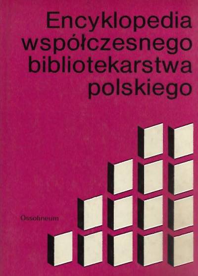 zbior. - Encyklopedia współczesnego bibliotekarstwa polskiego
