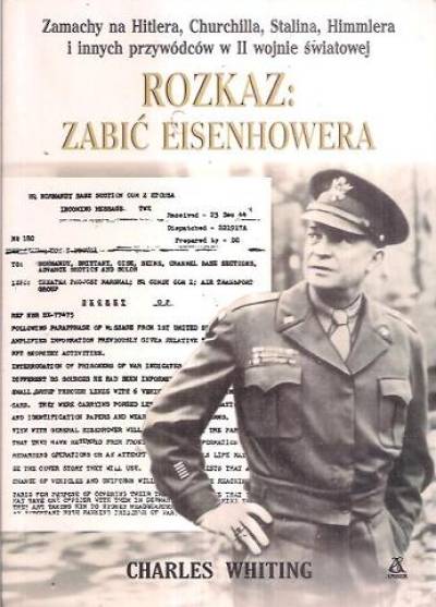 Charles Whiting - Rozkaz: zabić Eisenhowera