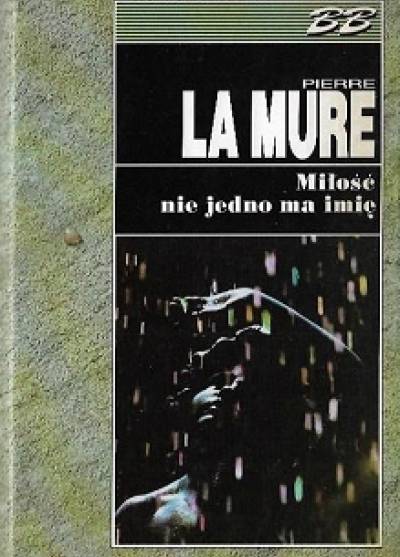 Pierre La Mure - Miłość nie jedno ma imię
