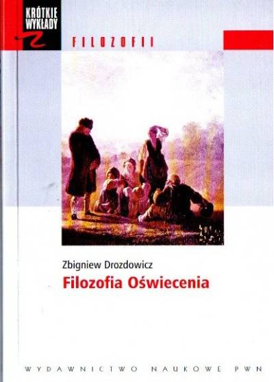 Zbigniew Drozdowicz - Filozofia OświeceniA