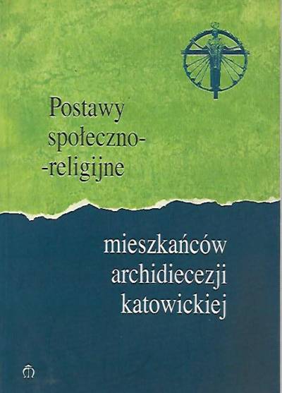 zbior. - Postawy społeczno-religijne mieszkańców archidiecezji katowickiej (1999)