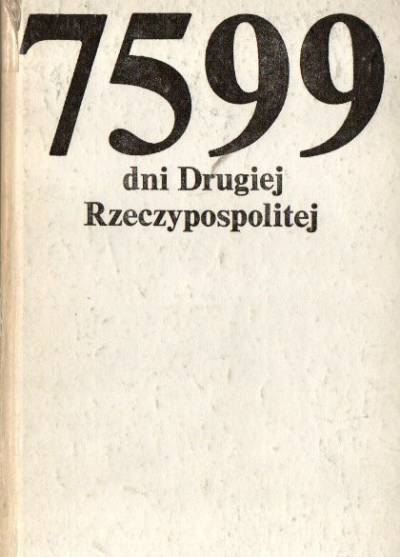 7599 dni Drugiej Rzeczypospolitej. Antologia reportażu międzywojennego