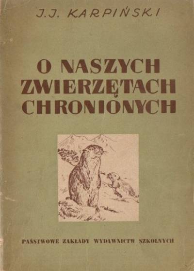 J.J. Karpiński - O naszych zwierzętach chronionych