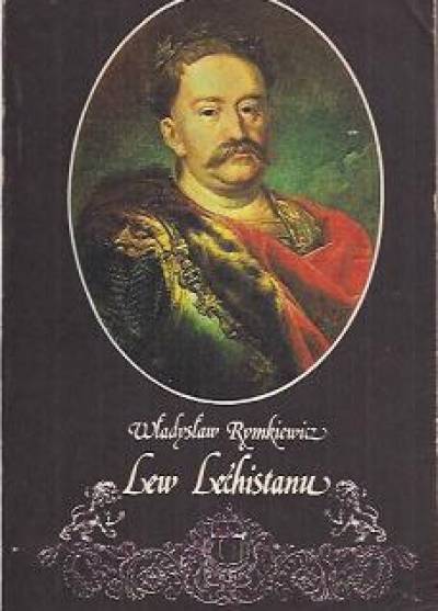 Władysław Rymkiewicz - Lew Lechistanu