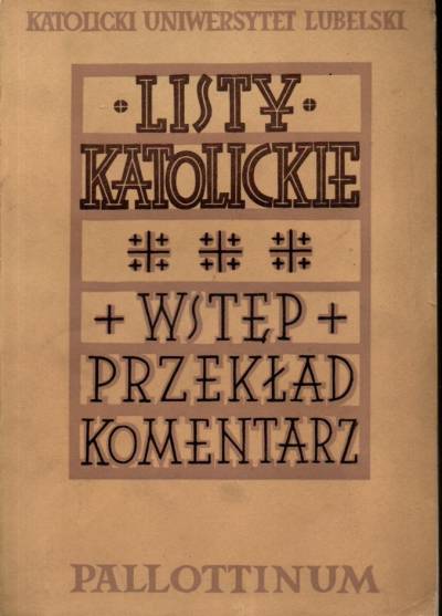 opr. F. Gryglewicz - Pismo Święte Nowego Testamentu. Listy katolickie. Wstęp - przekład z oryginału - komentarz