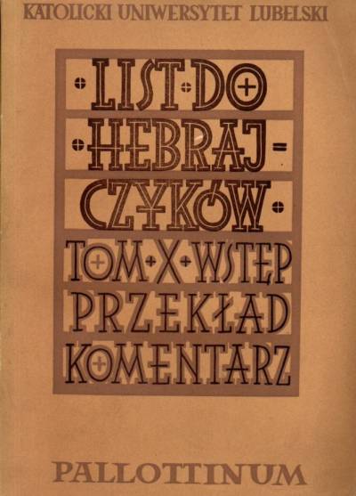 opr. S. Łach - Pismo Święte Nowego Testamentu. List do Hebrajczyków. Wstęp - przekład z oryginału - komentarz