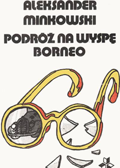 Aleksander Minkowski - Podróż na wyspę Borneo