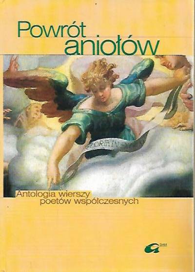 Antologia wierszy poetów współczesnych - Powrót aniołów