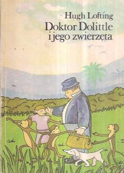 Hugh Lofting - Doktor Dolittle i jego zwierzęta