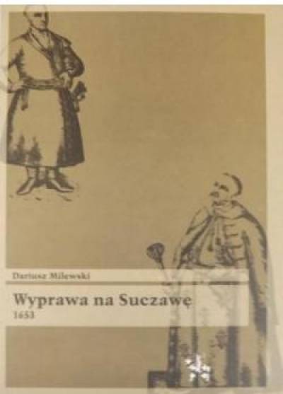 Dariusz Milewski - Wyprawa na Suczawę 1963