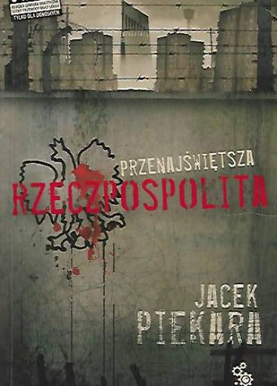 Jacek Piekara - Przenajświętsza Rzeczpospolita