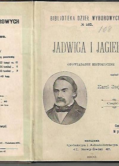 Karol Szajnocha - Jadwiga i Jagiełło. Opowiadanie historyczne. Część I (wyd. 1902)