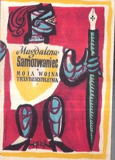 MAgdalena Samozwaniec - Moja wojna trzydziestoletnia (felietony - Na ustach grzechu - Wielki szlem - Maleńkie karo)