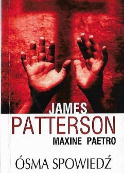 James Patterson, MAxine Paetro - Ósma spowiedź
