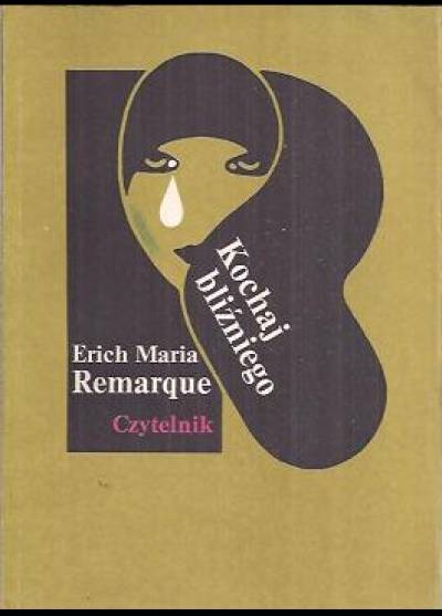Erich Maria Remarque - Kochaj bliźniego