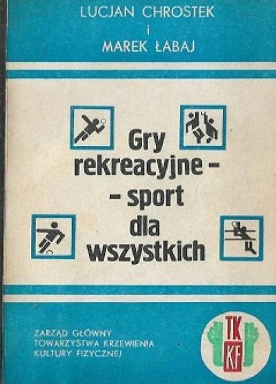 Chrostek, Łabaj - Gry rekreacyjne -sport dla wszystkich