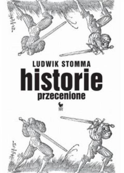Ludwik Stomma - Historie przecenione