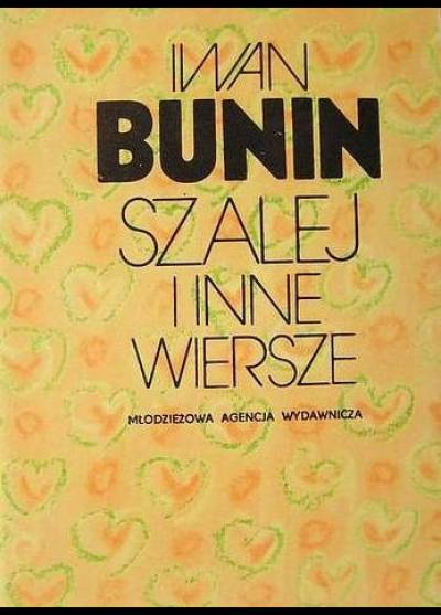 Iwan Bunin - Szalej i inne wiersze