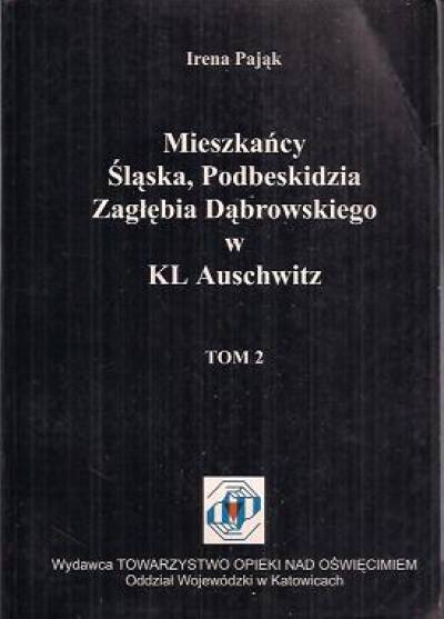 Irena Pająk - Mieszkańcy Śląska, Podbeskidzia, Zagłębia Dąbrowskiegow KL Auschwitz. Księga pamięci. Tom 2. 