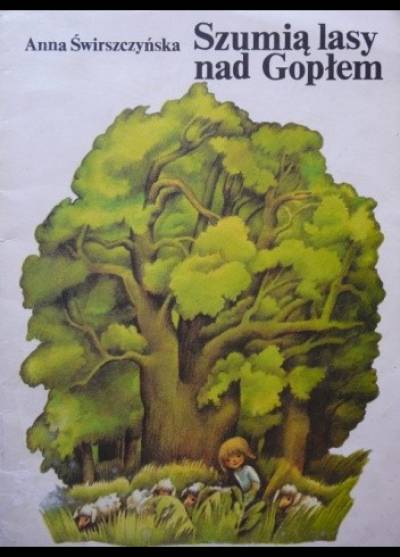 Anna Świrszczyńska - Szumią lasy nad Gopłem