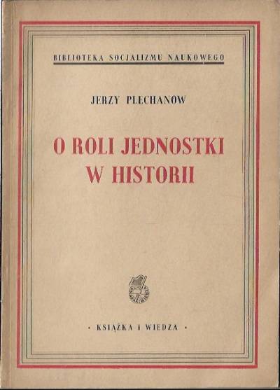 Jerzy Plechanow - O roli jednostki w historii