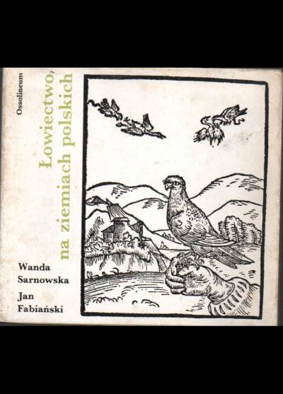 Sarnowska, Fabiański - Łowiectwo na ziemiach polskich