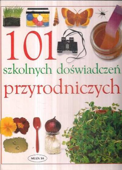David Burnie - 101 szkolnych doświadczeń przyrodniczych