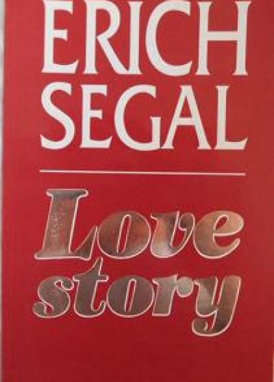 Erich Segal - Love story - czyli o miłości