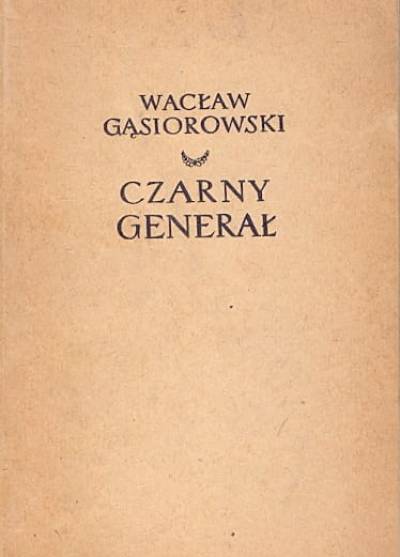 Wacław Gąsiorowski - Czarny generał
