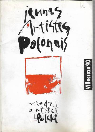 katalog wystawy - Jeunes artistes polonais. Młodzi artyści z Polski, Villecroze `90