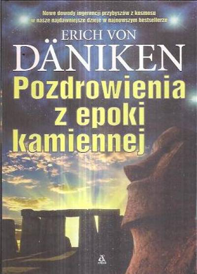 Erich von Daniken - Pozdrowienia z epoki kamiennej