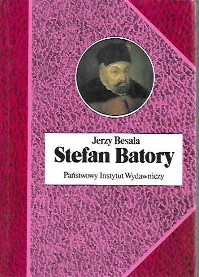 Jerzy Besala - Stefan Batory