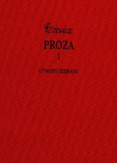 Tadeusz Różewicz - Utwory zebrane. Proza. Tom 1. (zbiory: Przerwany egzamin i Uśmiechy)