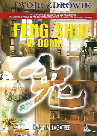 Kirsten M. Lagarte - Feng shui w domu