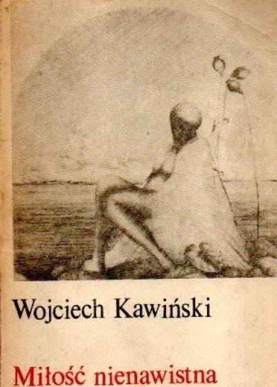 Wojciech Kawiński - Miłość nienawistna