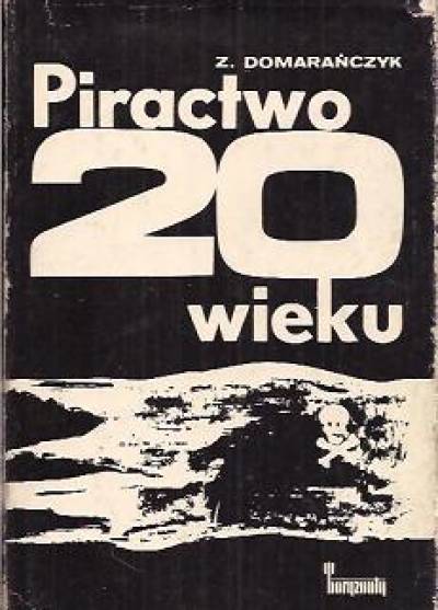 Zbigniew Domarańczyk - Piractwo XX wieku