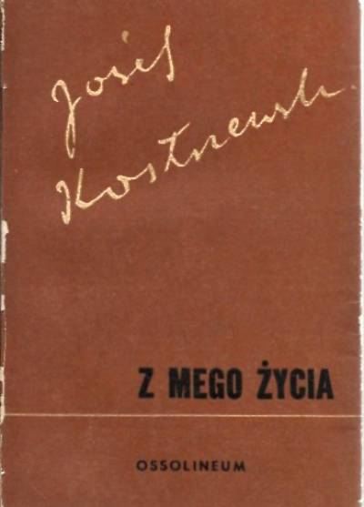 Józef Kostrzewski - Z mego życia. Pamiętnik