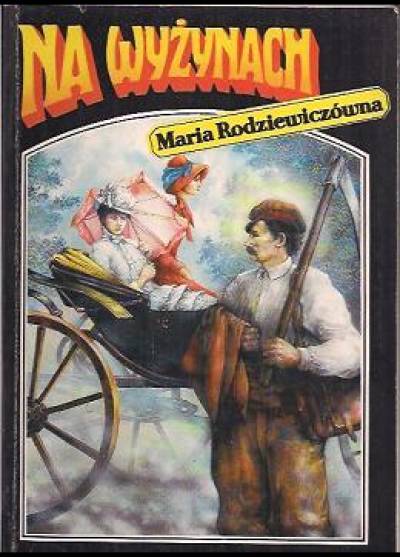 Maria Rodziewiczówna - Na wyżynach