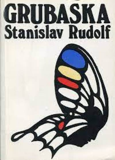 Stanislav Rudolf - Grubaska (czyli kości zostały rzucone)