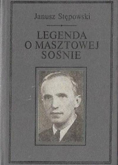 Janusz Stępowski - Legenda o masztowej sośnie