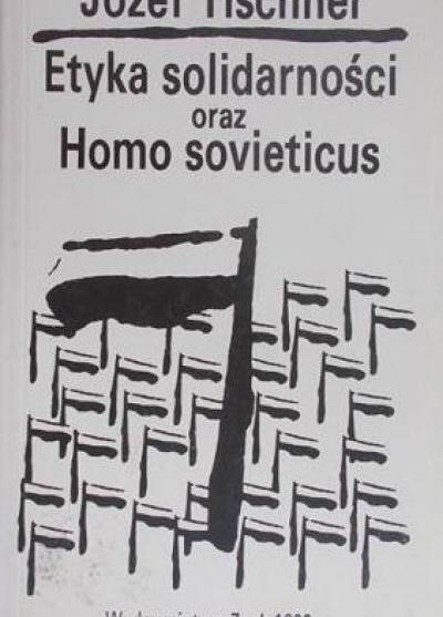 Józef Tischner - Etyka solidarności oraz Homo sovieticus