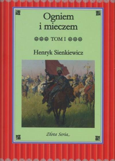 Henryk Sienkiewicz - Ogniem i mieczem - Potop - Pan Wołodyjowski ( w 6 woluminach)