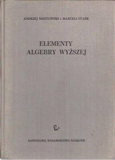 Andrzej Mostowski, Marceli Stark - Elementy algebry wyższej