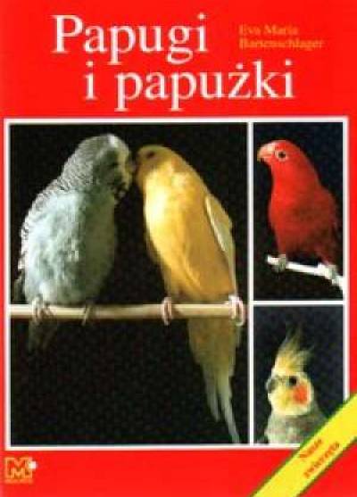 E.M. Bartenschlager - Papugi i papużki