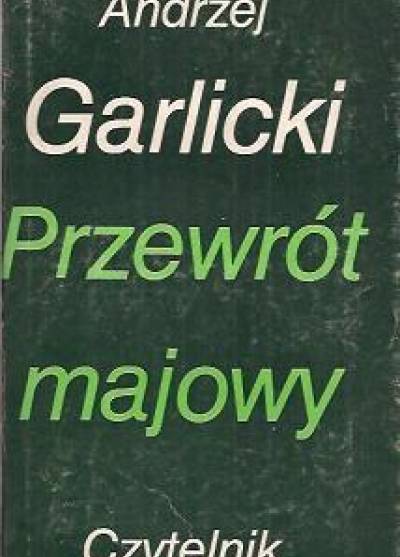 Andrzej Garlicki - Przewrót majowy