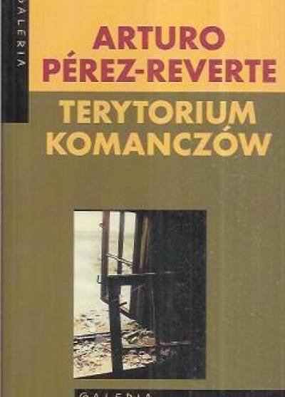 Arturo Perez-Reverte - Terytorium Komanczów