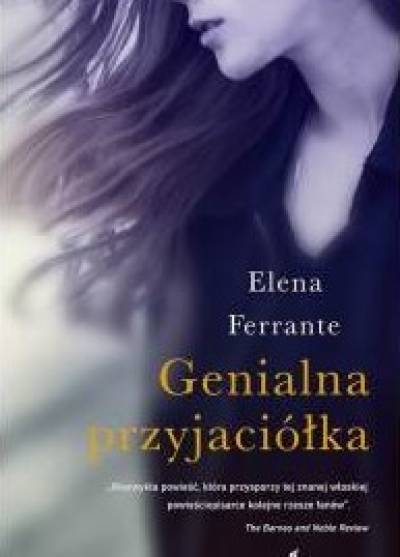 Elena Ferrante - Genialna przyjaciółka